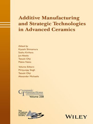 cover image of Additive Manufacturing and Strategic Technologies in Advanced Ceramics